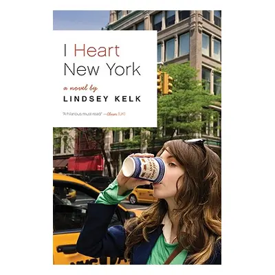 "I Heart New York" - "" ("Kelk Lindsey")(Paperback)