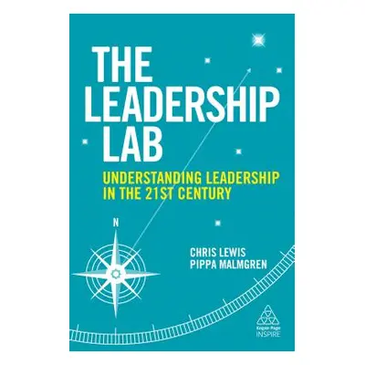 "The Leadership Lab: Understanding Leadership in the 21st Century" - "" ("Lewis Chris")(Paperbac