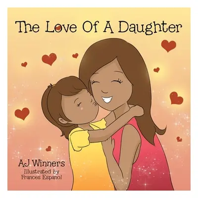 "The Love of a Daughter" - "" ("Winners Aj")(Paperback)