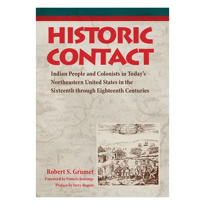 "Historic Contact: Indian People and Colonists in Today's Northeastern United States in the Sixt