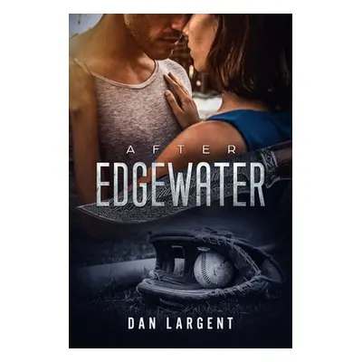 "After Edgewater" - "" ("Largent Dan")(Paperback)