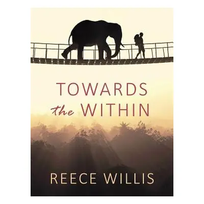 "Towards the Within" - "" ("Willis Reece")(Paperback)