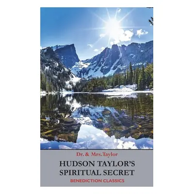 "Hudson Taylor's Spiritual Secret" - "" ("Taylor Frederick Howard")(Pevná vazba)