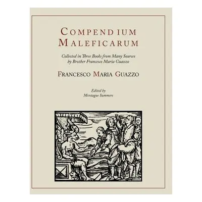 "Compendium Maleficarum [Compendium of the Witches]" - "" ("Guazzo Francesco Maria")(Paperback)