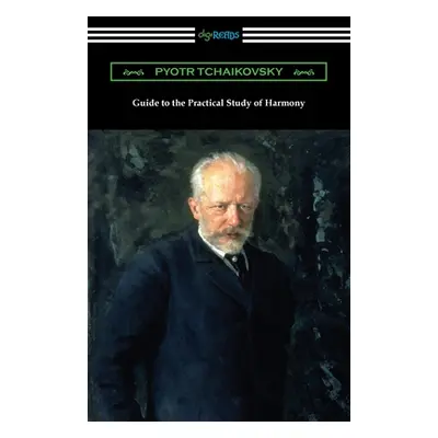 "Guide to the Practical Study of Harmony" - "" ("Tchaikovsky Pyotr")(Paperback)