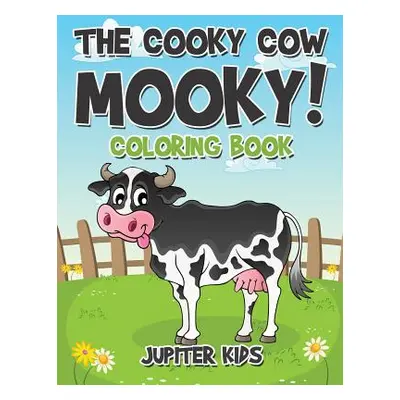 "The Cooky Cow Mooky! Coloring Book" - "" ("Jupiter Kids")(Paperback)