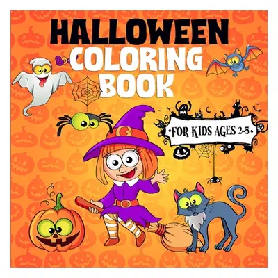 "Halloween Coloring Book For Kids Ages 2-5: A Collection of Fun and Easy Halloween Coloring Page