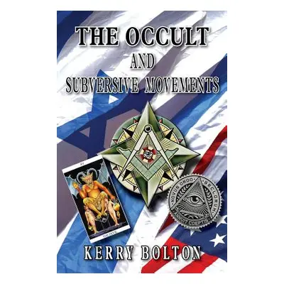 "The Occult & Subversive Movements: Tradition & Counter-Tradition in the Struggle for World Powe