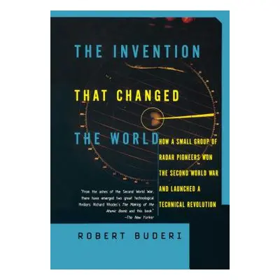 "The Invention That Changed the World: How a Small Group of Radar Pioneers Won the Second World 