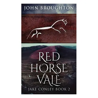 "Red Horse Vale" - "" ("Broughton John")(Pevná vazba)