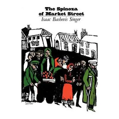 "Spinoza of Market Street and Other Stories" - "" ("Singer Isaac Bashevis")(Paperback)