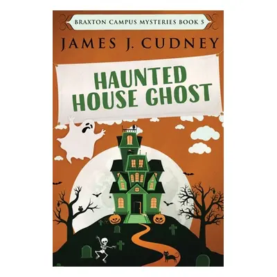 "Haunted House Ghost: Large Print Edition" - "" ("Cudney James J.")(Paperback)