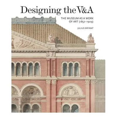 "Designing the V&a" - "" ("Bryant Julius")(Pevná vazba)