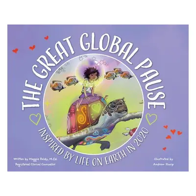 "The Great Global Pause: Inspired by Life on Earth in 2020" - "" ("Reidy Maggie")(Pevná vazba)