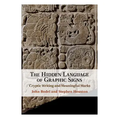 "The Hidden Language of Graphic Signs: Cryptic Writing and Meaningful Marks" - "" ("Bodel John")