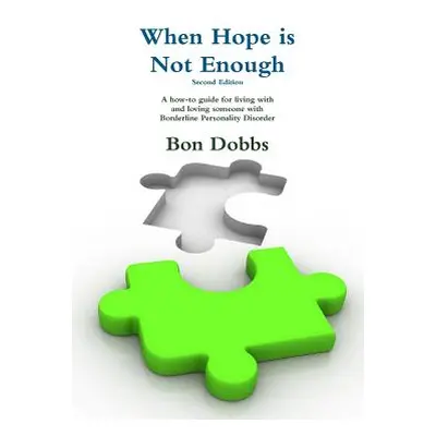 "When Hope is Not Enough, Second Edition" - "" ("Dobbs Bon")(Paperback)