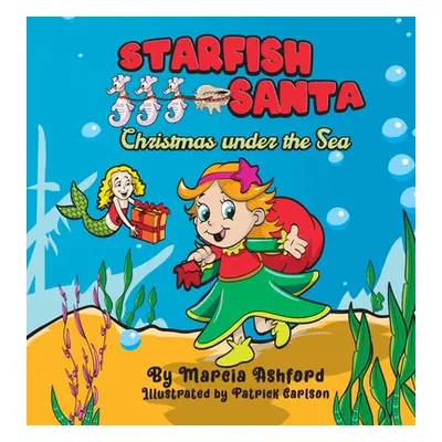 "Starfish Santa Christmas under the Sea" - "" ("Ashford Marcia")(Pevná vazba)