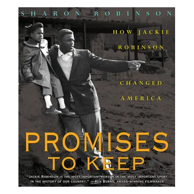 "Promises to Keep: How Jackie Robinson Changed America" - "" ("Robinson Sharon")(Pevná vazba)