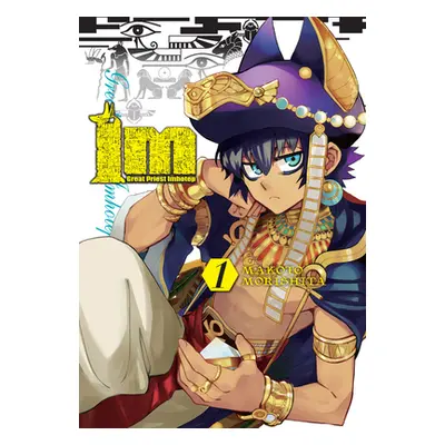 "Im: Great Priest Imhotep, Vol. 1" - "" ("Morishita Makoto")(Paperback)