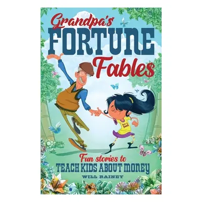 "Grandpa's Fortune Fables" - "" ("Rainey Will")(Paperback)