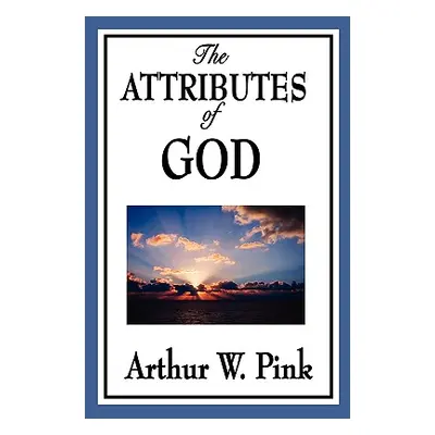 "The Attributes of God" - "" ("Pink Arthur W.")(Paperback)