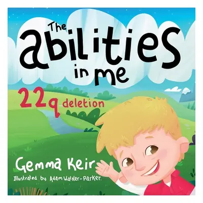 "The abilities in me: 22q deletion" - "" ("Walker-Parker Adam")(Paperback)