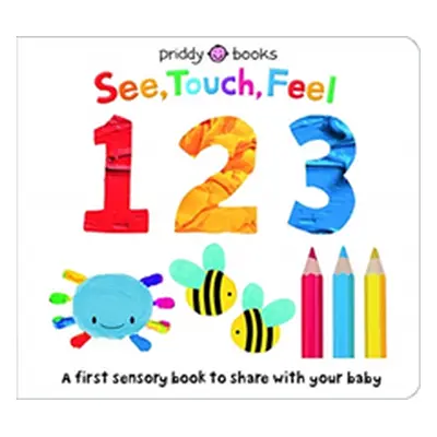 "See Touch Feel 123" - "" ("Priddy Roger")(Board book)