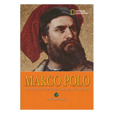 "Marco Polo: The Boy Who Traveled the Medieval World" - "" ("McCarty Nick")(Paperback)