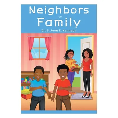 "Neighbors to Family" - "" ("Kennedy S. June E.")(Paperback)