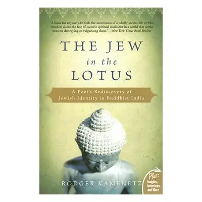 "The Jew in the Lotus: A Poet's Rediscovery of Jewish Identity in Buddhist India" - "" ("Kamenet