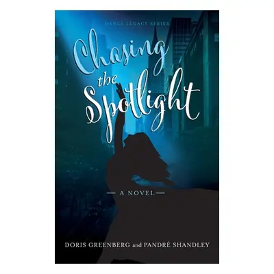 "Chasing the Spotlight" - "" ("Greenberg Doris")(Paperback)