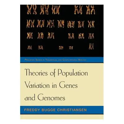 "Theories of Population Variation in Genes and Genomes" - "" ("Christiansen Freddy Bugge")(Paper