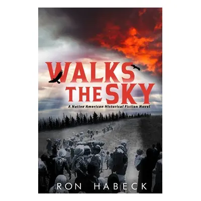 "Walks The Sky" - "" ("Habeck Ron")(Paperback)