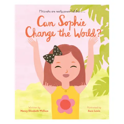 "Can Sophie Change the World?" - "" ("Wallace Nancy Elizabeth")(Pevná vazba)