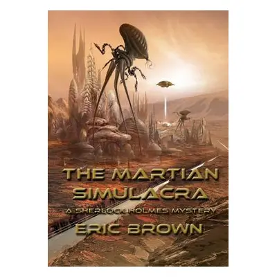 "The Martian Simulacra: A Sherlock Holmes Mystery" - "" ("Brown Eric")(Paperback)