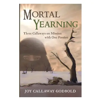 "Mortal Yearning" - "" ("Callaway Godbold Joy")(Paperback)