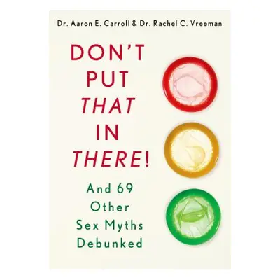 "Don't Put That in There!" - "" ("Carroll Aaron E.")(Paperback)