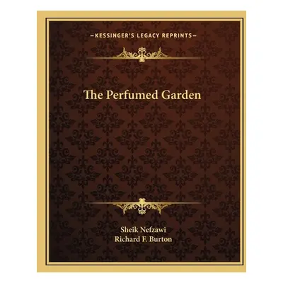 "The Perfumed Garden" - "" ("Nefzawi Sheik")(Paperback)