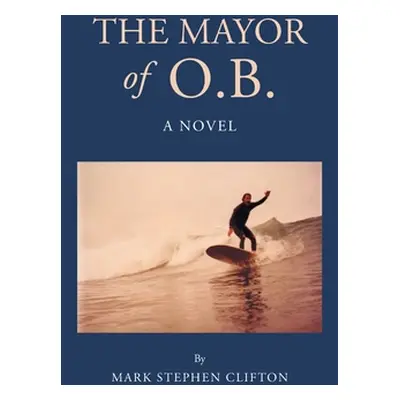 "The Mayor of O.B." - "" ("Clifton Mark Stephen")(Pevná vazba)