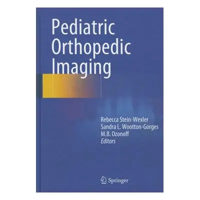 "Pediatric Orthopedic Imaging" - "" ("Stein-Wexler Rebecca")(Pevná vazba)