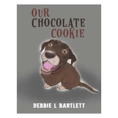 "Our Chocolate Cookie" - "" ("Bartlett Debbie L.")(Paperback)