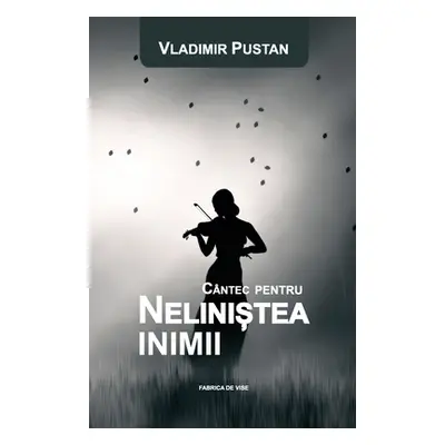 "Cntec Pentru Nelinistea Inimii (Editia Romna)" - "" ("Pustan Vladimir")(Paperback)