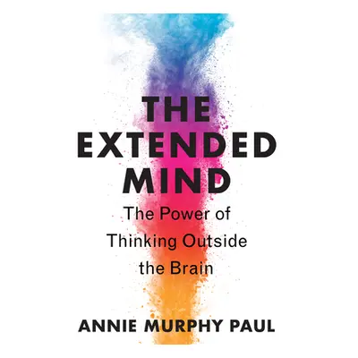 "The Extended Mind: The Power of Thinking Outside the Brain" - "" ("Paul Annie Murphy")(Paperbac