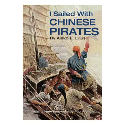 "I Sailed with Chinese Pirates" - "" ("Lilius Aleko")(Paperback)