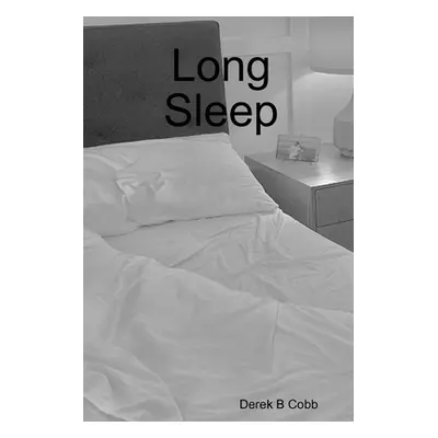 "Long Sleep" - "" ("Cobb Derek B.")(Paperback)