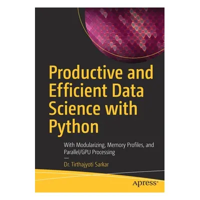 "Productive and Efficient Data Science with Python: Best Practices Guide to Implementing Aiops" 