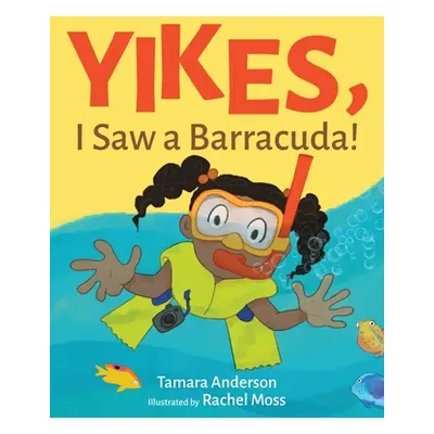 "Yikes, I Saw a Barracuda!" - "" ("Anderson Tamara")(Paperback)