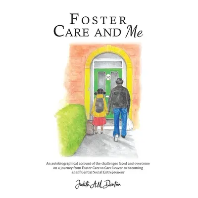 "Foster Care and Me" - "" ("Denton Judith a. M.")(Paperback)