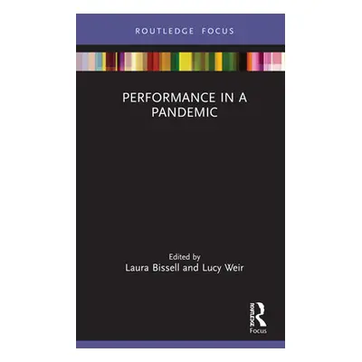 "Performance in a Pandemic" - "" ("Bissell Laura")(Pevná vazba)