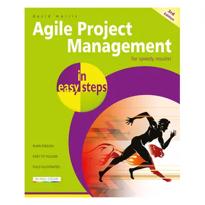 "Agile Project Management in Easy Steps" - "" ("Morris David")(Paperback)